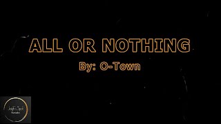 All or Nothing by OTown Karaoke  Videoke [upl. by Renee]