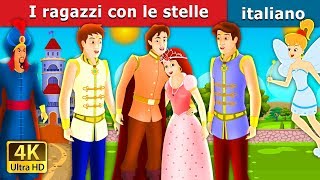 I ragazzi con le stelle  The Boys with the Stars Story in Italian  ItalianFairyTales [upl. by Hankins490]