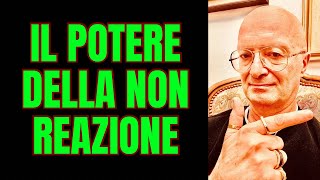 IL POTERE DELLA NON REAZIONE [upl. by Gail]