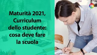 Maturità 2021 Curriculum dello studente cosa deve fare la scuola [upl. by Assyli]