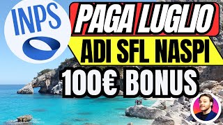 Novità🔴INPS PAGA LUGLIO🔥ADI Scade SFL⏰100€ BONUS✅NASPI [upl. by Navap]