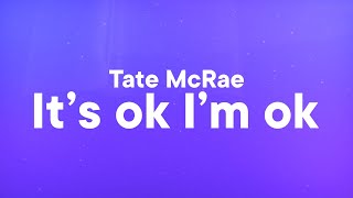 Tate McRae  Its ok Im ok Lyrics [upl. by Arag471]