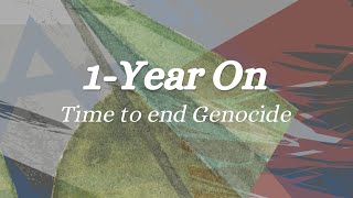 One Year On Time to End Genocide [upl. by Taddeo901]