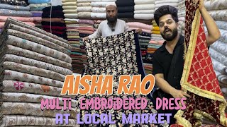 Paposh Market Karachi  Aisha Rao Multi Embroidered amp Designer Dresses Found At Local market [upl. by Tolecnal]