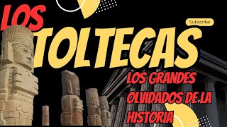 Los TOLTECAS los grandes olvidados de la historia [upl. by Enad]