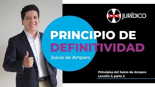 JUICIO DE AMPARO PRINCIPIO DE DEFINITIVIDAD [upl. by Goodspeed905]