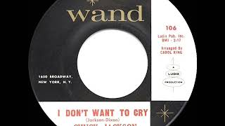 1961 HITS ARCHIVE I Don’t Want To Cry  Chuck Jackson [upl. by Traweek]