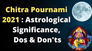 Chitra Pournami 2021 Astrological Significance Dos amp Donts [upl. by Alimac]