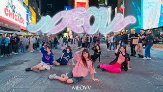 KPOP IN PUBLIC TIMES SQUARE MEOVV 미야오  MEOW DANCE COVER  ONE TAKE  by NoChill Dance [upl. by Aicenat]