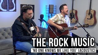 The Rock Music  No One Knows Me Like You acoustic [upl. by Jammin860]