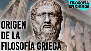 El origen de la FILOSOFÍA GRIEGA  FILOSOFÍA EN CH1NGA 1  Filosofía desde cero [upl. by Attemaj262]