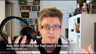 Sony WH1000XM3 Test Fazit nach 2 Monaten [upl. by Ahtekahs]