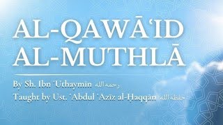 L24  Al Qawaid Al Muthlah Exp of Imam Ibn Uthaymeen  Ustadh AbdulAziz alHaqqan [upl. by Oal]