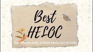 Best HELOC Your Ultimate Guide to Home Equity Line of Credit [upl. by Silvia996]