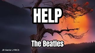 HELP LYRICS  The Beatles [upl. by Ahseral]