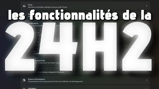 Je vous montre les fonctionnalités de Windows 11 24H2 dans le Canal Dev [upl. by Nesyt]