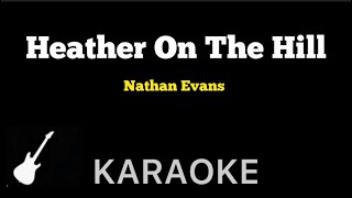 Nathan Evans  Heather On The Hill  Karaoke Guitar Instrumental [upl. by Essinger]