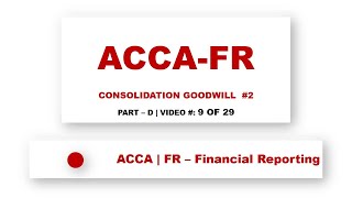 ACCA F7  Consolidation Goodwill 2 financeskul [upl. by Hube]