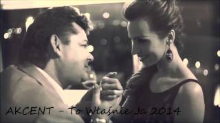 Akcent  To Właśnie Ja Wersja 2014 [upl. by Asirret797]