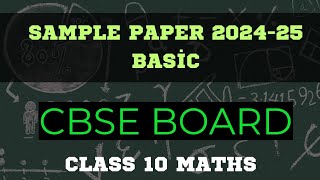 CBSE Class 10 Basic Maths Sample Paper 202425  Full Solution amp Explanation [upl. by Linnie661]