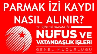 Nüfus Müdürlüğü Parmak İzi Kaydı Nasıl Alınır [upl. by Mccutcheon]