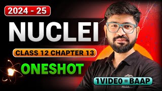 Nuclei Oneshot 202425  Chapter 13 Oneshot 12 Physics  CBSE JEE NEET [upl. by Whyte164]