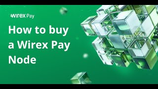 How To Buy A Wirex Pay Node  Full Step By Step Tutorial [upl. by Lirret]