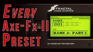 Every AxeFx II Preset  Bank A  Part 1 [upl. by Mitchiner]