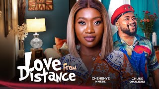 LOVE FROM DISTANCE  Chinenye Nnebe Chuks Omalicha 2024 Nigerian Romance Movie [upl. by Garth]