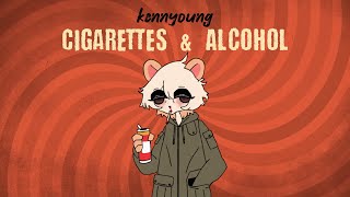 kennyoung  Cigarettes amp Alcohol [upl. by Yelra]