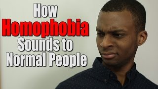 How Homophobia Sounds to Normal People [upl. by Eiznekam]