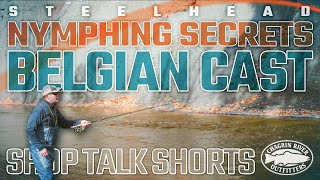 Belgian Cast  Steelhead Secrets  Shop Talk Shorts  Chagrin River Outfitters [upl. by Amolap]