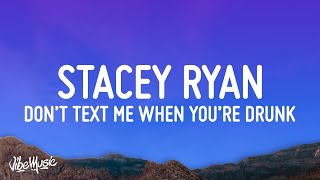 Stacey Ryan Zai1k  Dont Text Me When Youre Drunk Lyrics [upl. by Eerac]