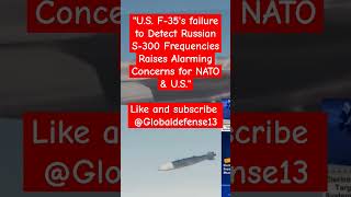 quotUS F35s failure to Detect Russian S300 Frequencies Raises Alarming Concerns for NATO amp USquot [upl. by Bibi725]