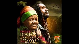 IWayne  Love amp Honour For Mama  MAY 2014 [upl. by Subir]