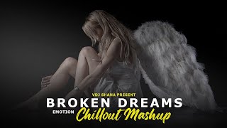 Broken Dreams Mashup 2024  Vdj Shana Mashup   Emotions Chillout [upl. by Ailahtan]