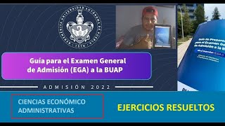 GUÍA BUAP 2022 CIENCIAS ECONÓMICO ADMINISTRATIVAS EJERCICIOS RESUELTOS P1 [upl. by Nhguaval183]