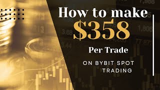 HOW TO DO SPOT TRADING ON BYBIT  MAKE 358 PER TRADE ON DAY 1  2024 [upl. by Llegna111]