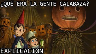 ¿Qué era la Gente Calabaza  El Origen de la Gente Calabaza de Más Alla del Jardín EXPLICADO [upl. by Lee877]