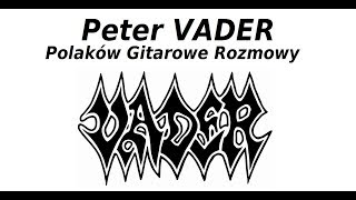 Peter VADER  Polaków Gitarowe Rozmowy  FILMIKI O GITARACH [upl. by Eenert]