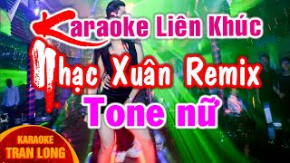 Liên Khúc Xuân họp mặt Đoản xuân ca Karaoke Tone nữ Remix 2023 [upl. by Julita157]