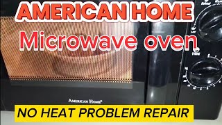 AMERICAN HOME MICROWAVE OVEN NO HEAT PROBLEM REPAIR [upl. by Eleni]