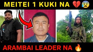 MEITEI 1 KUKI NA 💔😰  ARAMBAI LEADER NA MARU OIBA WAFAM THAMLAKLI [upl. by Naggem]