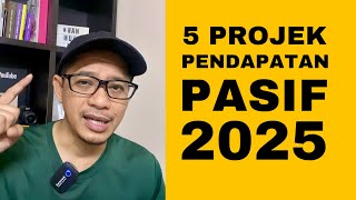 5 Projek Pendapatan Pasif 2025  No 5 Ramai Jadi Jutawan [upl. by Sherfield]