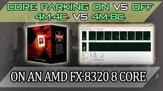 AMD FX83208350 CoreParking On Vs Off  4M  4Cores Disabled vs 4M  8C Default [upl. by Sibbie374]