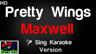 🎤 Maxwell  Pretty Wings Karaoke Version  King Of Karaoke [upl. by Abbottson]