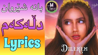 Bana Sherwan  Dilekem  Lyrics  بانە شێروان  دڵەکەم [upl. by Nguyen]