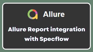 Allure Report  Integrate allure reports with Specflow BDD framework  SpecFlowAllure plugin [upl. by Nilkoorb]