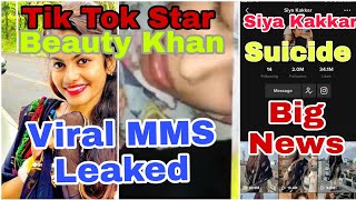 Tik Tok Star Beauty Khan MMS Leaked Full Video Siya Kakkar Suicide Big Update [upl. by Saidee]