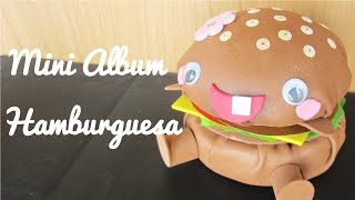 Mini Álbum Hamburguesa Manualidad 139 [upl. by Icats]